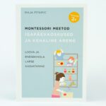 Raamat "Montessori meetod. Igapäevaoskused ja kehaline areng"