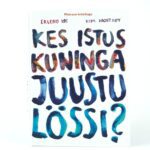 Raamat "Kes istus kuninga juustu lössi?"